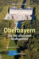 9783475541988_Gorgas_Oberbayern._Die_100_schoensten_Ausflugsziele_rgb_72dpi